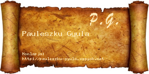 Pauleszku Gyula névjegykártya